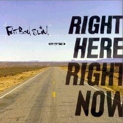 Fatboy Slim – Right Here, Right Now